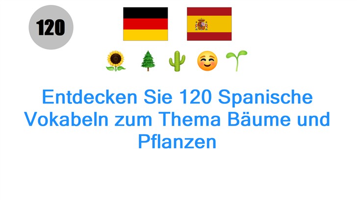Entdecken Sie 120 Spanische Vokabeln zum Thema Bäume und Pflanzen